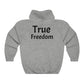 Freedom Hoodie -  Hooded True Freedom Sweatshirt